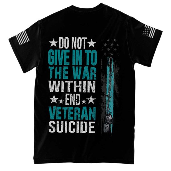 do not give in to the war within end veteran suicide full printed t-shirt
