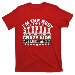 funny step dad hilarious step dad funny quotes t-shirt