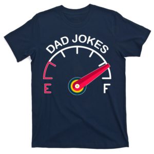 full of dad jokes t-shirt