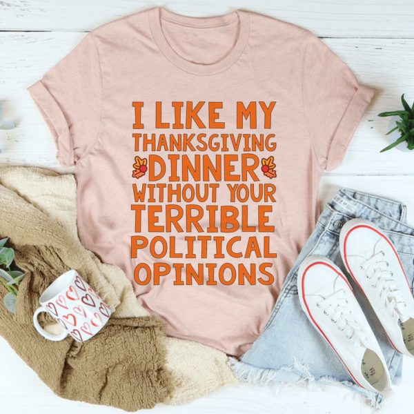 how i like my thanksgiving dinner t-shirt