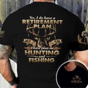 i have a retirement plan i plan on hunting and fishing aop t-shirt