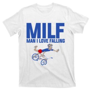 milf man i love falling funny falling bicycle t-shirt