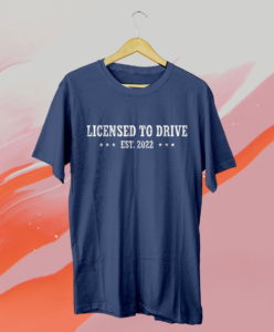 license teen driver est 2022 t-shirt