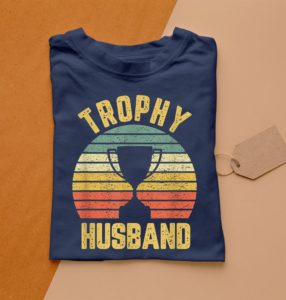 trophy husband t-shirt