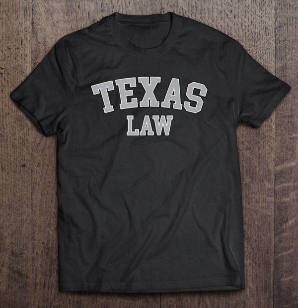 texas lawyer attorney bar graduate school law tee shirt