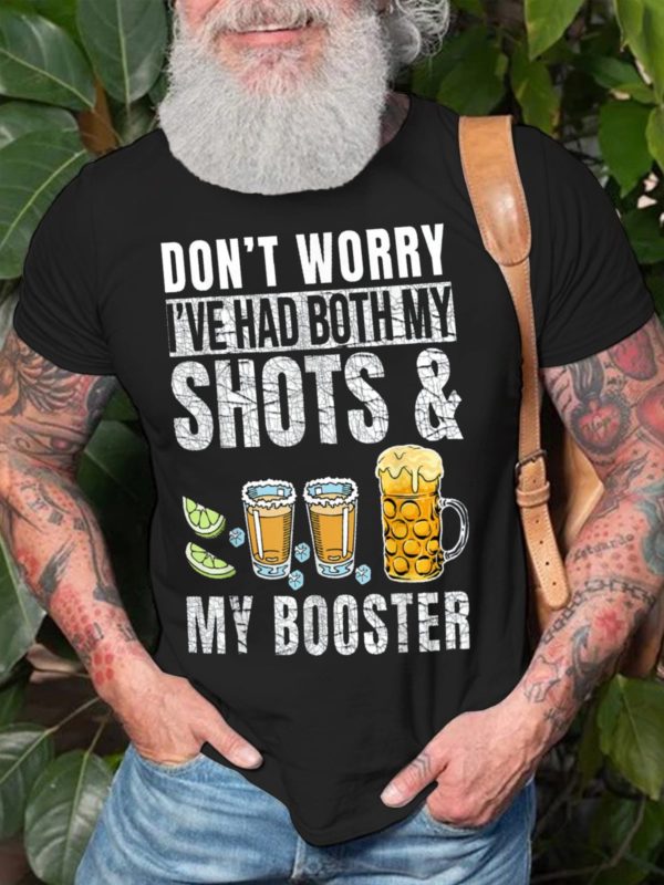 dont worry ive had both my shots and booster t shirt vnxx6