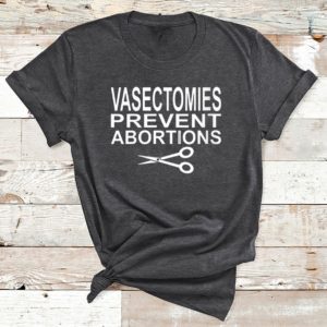 t shirt dark heather vasectomies prevent abortions 7Jjee