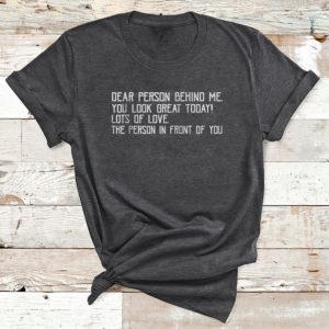 t shirt dark heather vintage dear person behind me you look great toda fbPze