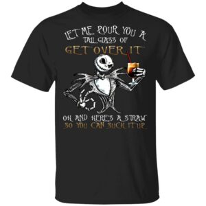 Jack2BSkellington2BLet2BMe2BPour2BYou2BA2BTail2BGlass2BOf2BGet2BOver2BIt2BOh2BAnd2BHeres2BA2BStraw2BSo2BYou2BCan2BSuck2BIt2BUp2BT Shirt2B1 p878t