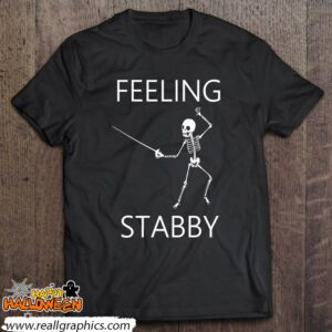 fencer feeling stabby skeleton funny fencing shirt 520 qNhOA