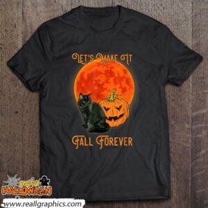 lets make it fall forever pumpkin and black cat fall shirt 740 ynoZ5