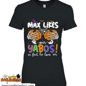 max likes your yabos in fact he loves em shirt 433 dciuA