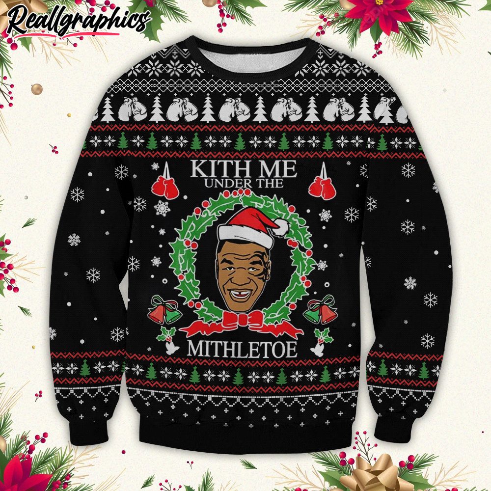 Mike Tyson Kith Me Under The Mithletoe Ugly Christmas Sweater ...