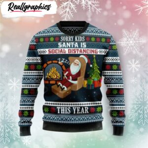 sorry kids santa is social distancing this year ugly christmas sweater gift for christmas 1 tuhvbz