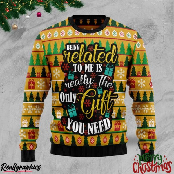 the only gift you need christmas ugly sweatshirt sweater 1 vndolb