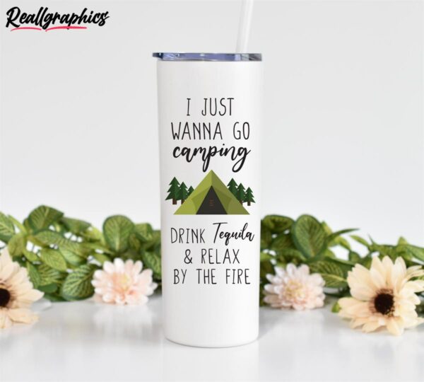 go camping drink tequila relax by the fire camping gift skinny tumbler hx2u99