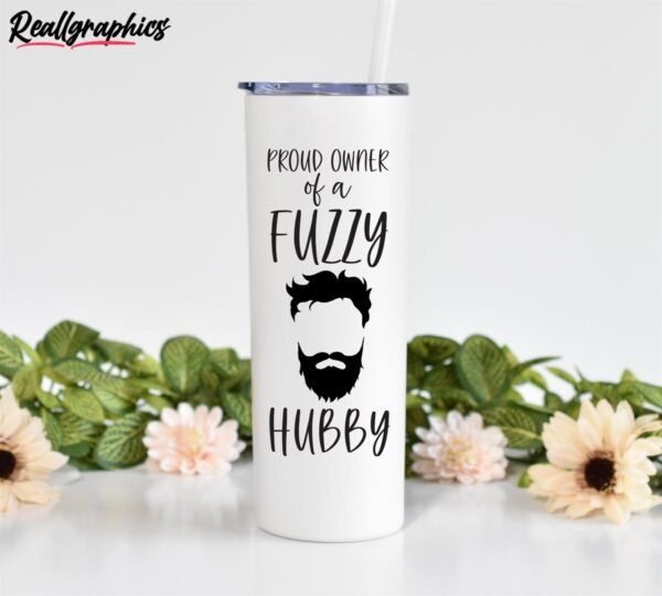 proud owner of fuzzy hubby funny tumbler beard tumbler ak4jtd