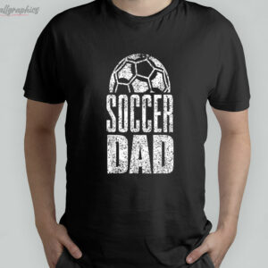 soccer dad player daddy father day daddy gift funny shirt 1 73qOc