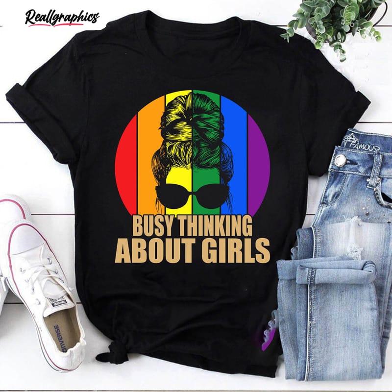 busy thinking about girls vintage lgbt pride shirt