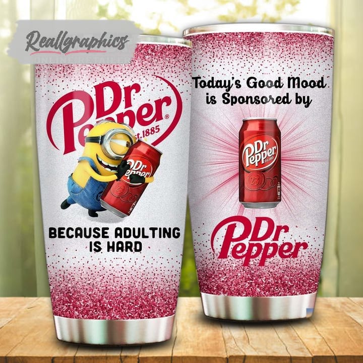 Minion Hug Dr Pepper Because Adulting Is Hard Tumbler Cup - Reallgraphics