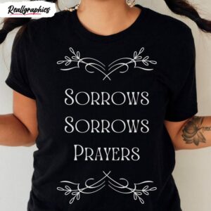 sorrows sorrows prayers queen charlotte a bridgerton story shirt 1 csja0h