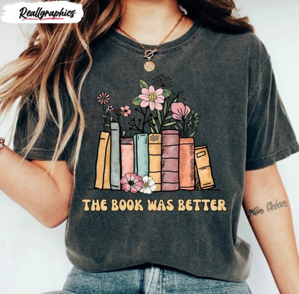 the book was better book lover shirt 1 lgl2xy