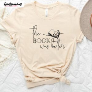 the book was better cute shirt for book lover 1 kmzgxe