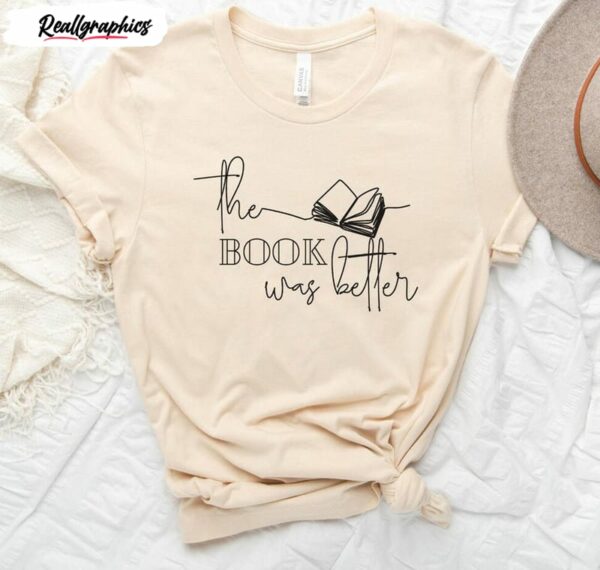 the book was better cute shirt for book lover 1 kmzgxe