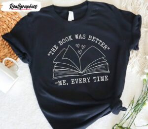 the book was better funny reading shirt 2 qsfhhz