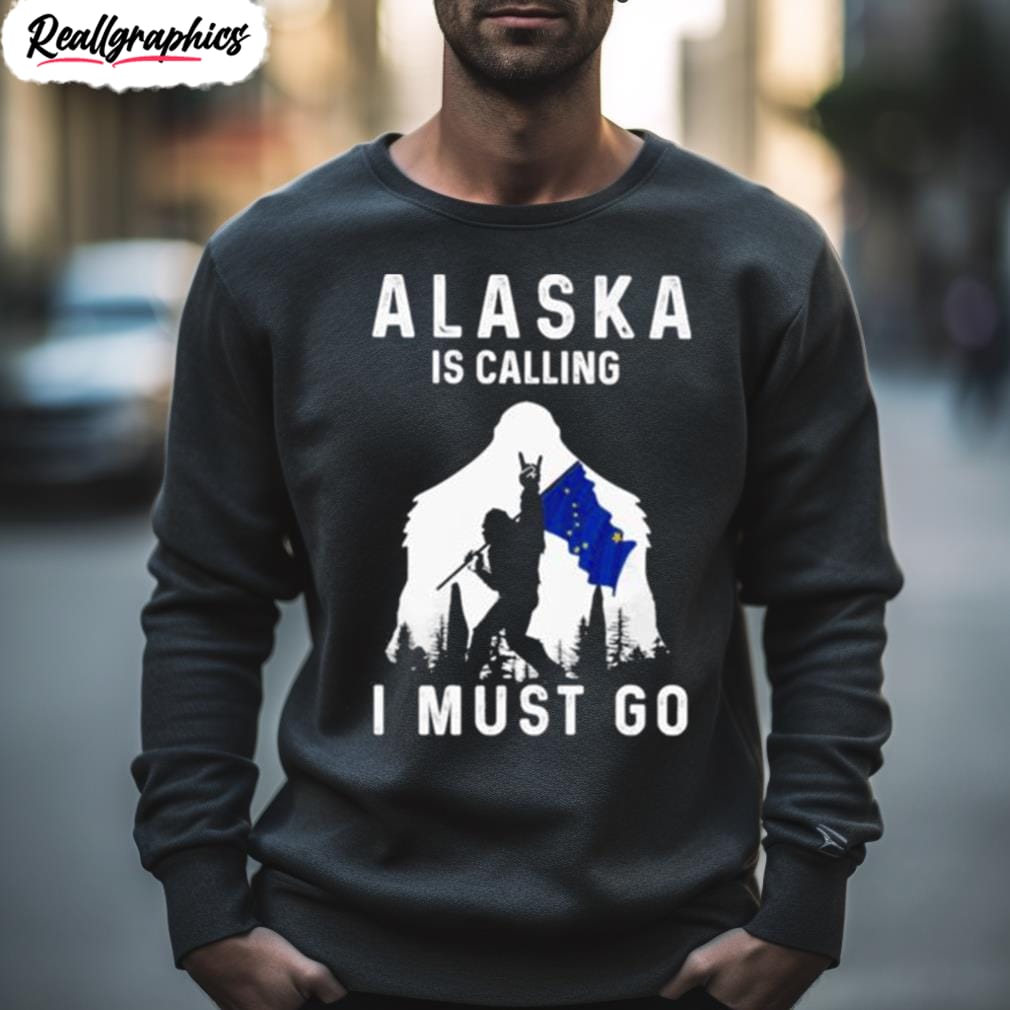 alaska is calling i must go bigfoot flag shirt