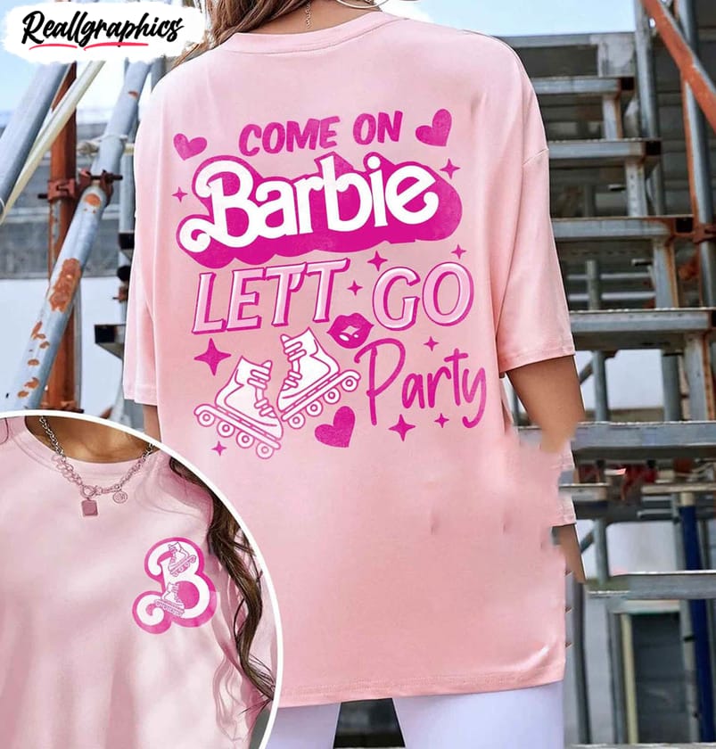 barbie movie 2023 shirt, come on barbie let's go party short sleeve long sleeve