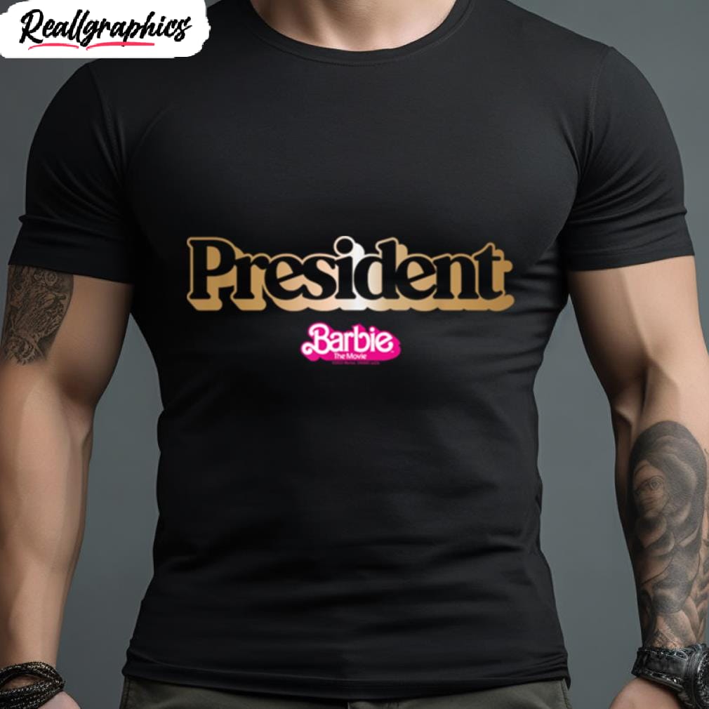 barbie the movie president t shirt