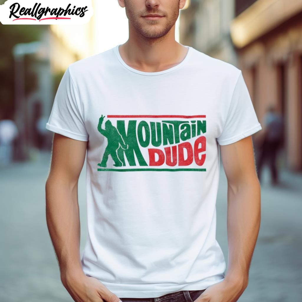 bigfoot mountain dude shirt