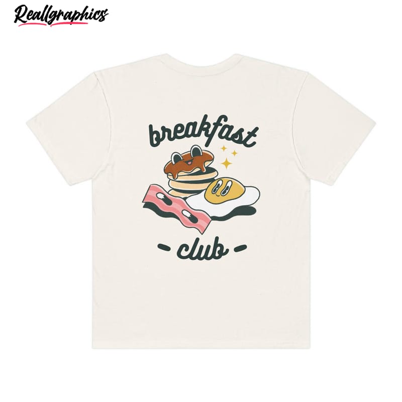 breakfast club trendy shirt, comfort colors tee