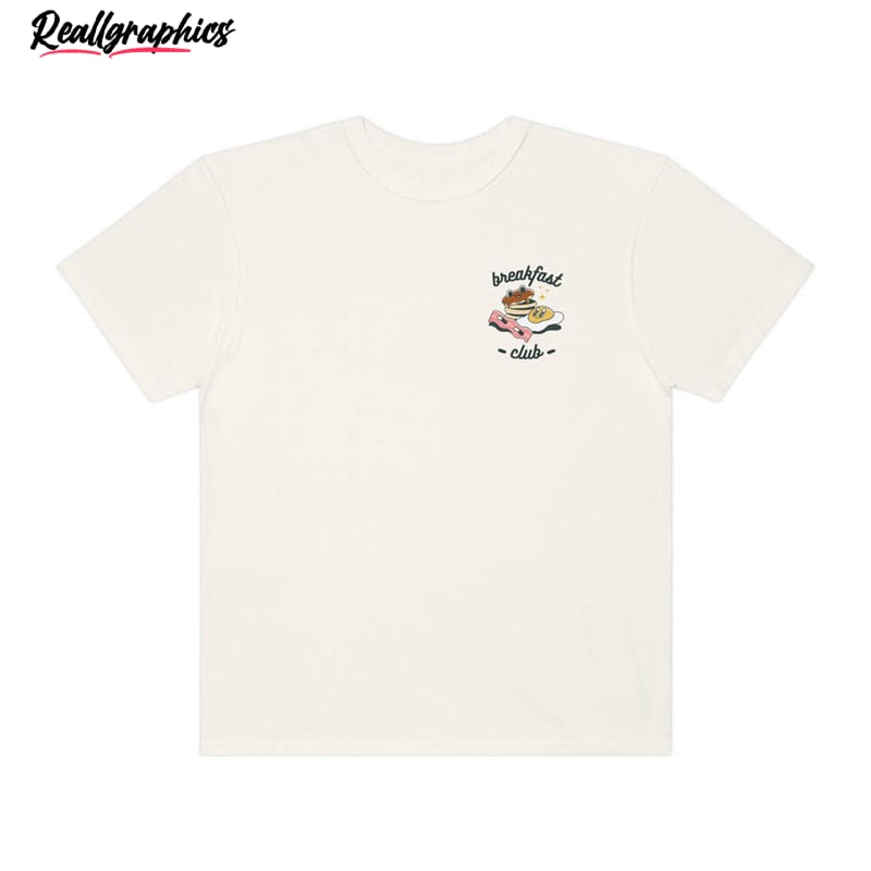 breakfast club trendy shirt, comfort colors tee