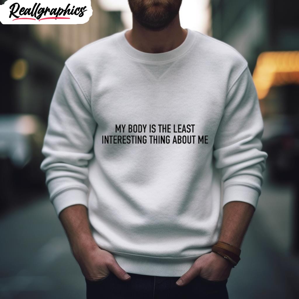 christen harper my body is the least interesting thing about me shirt