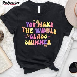 you make the whole class shimmer groovy shirt retro teacher hoodie 3 gsyrnm