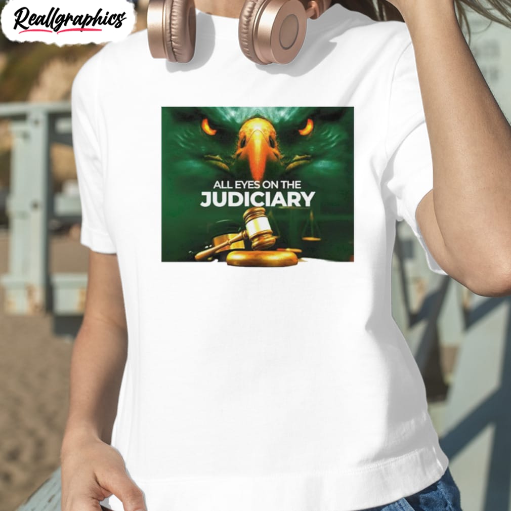 all eyes on the judiciary 2023 t-shirt