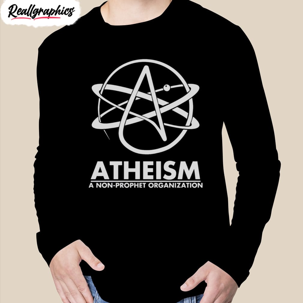 atheism a non prophet organization shirt