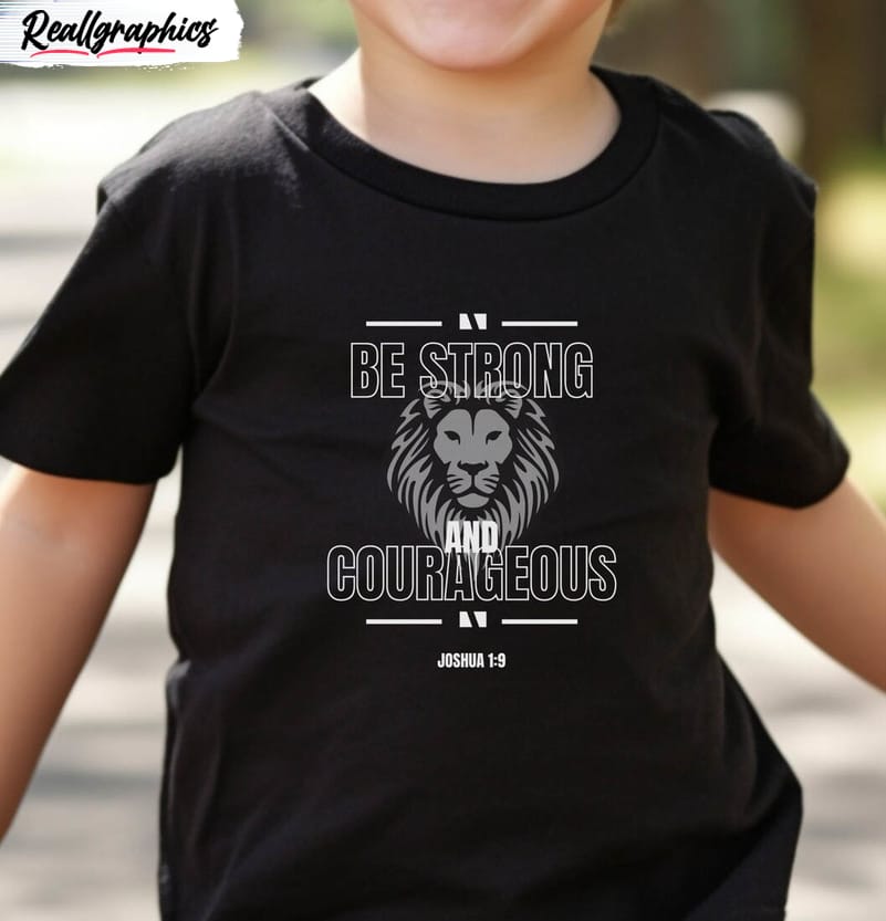 be strong and courageous trendy shirt, bible verse hoodie crewneck