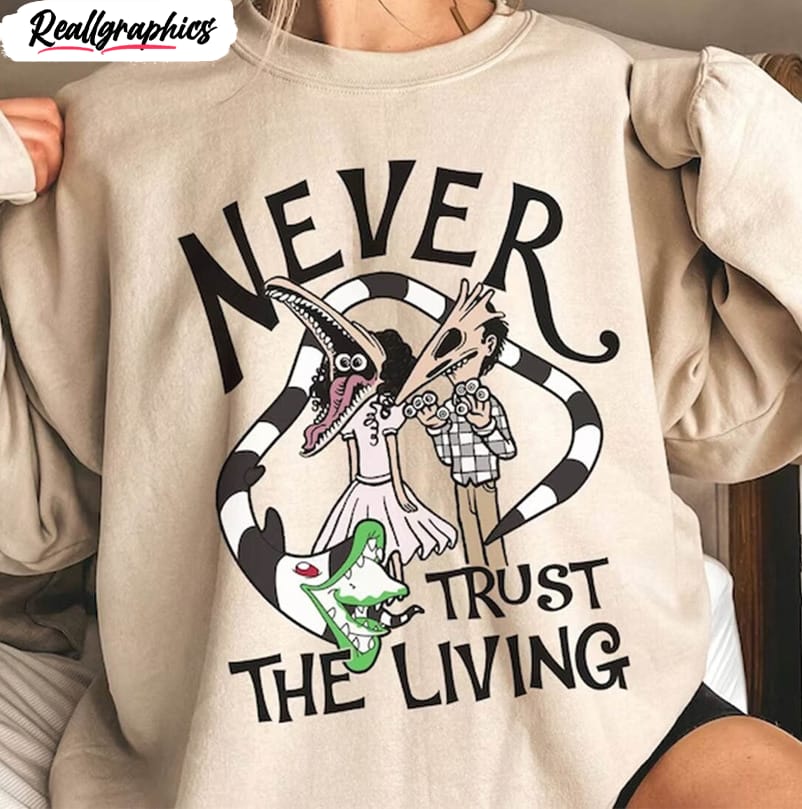 beetlejuice shirt, never trust the living tee top short sleeve