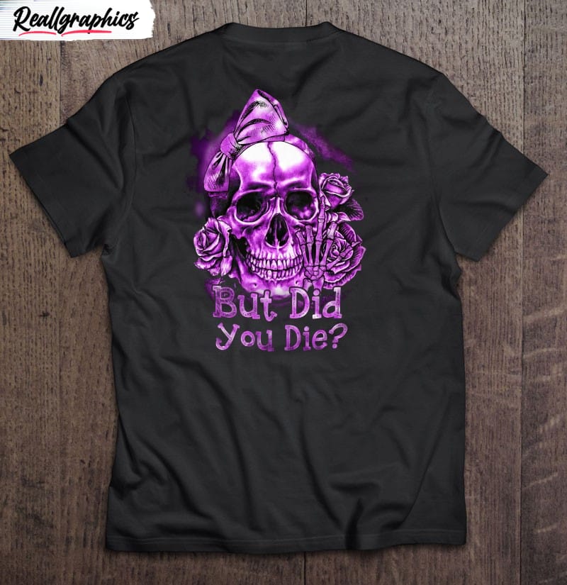 but did you die skull halloween gift shirt