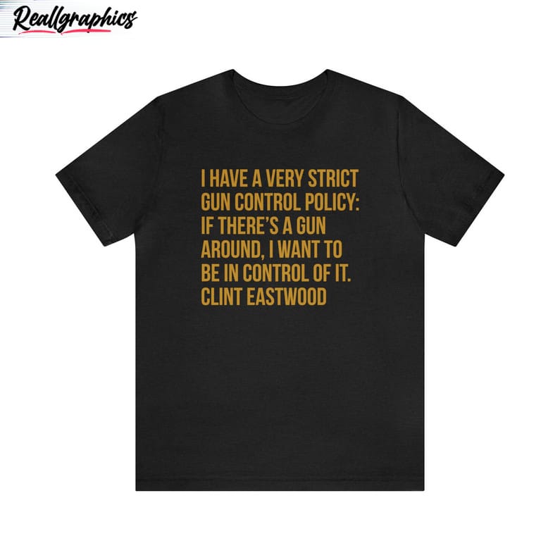 clint eastwood gun quote shirt, clint eastwood unisex t-shirt unisex hoodie