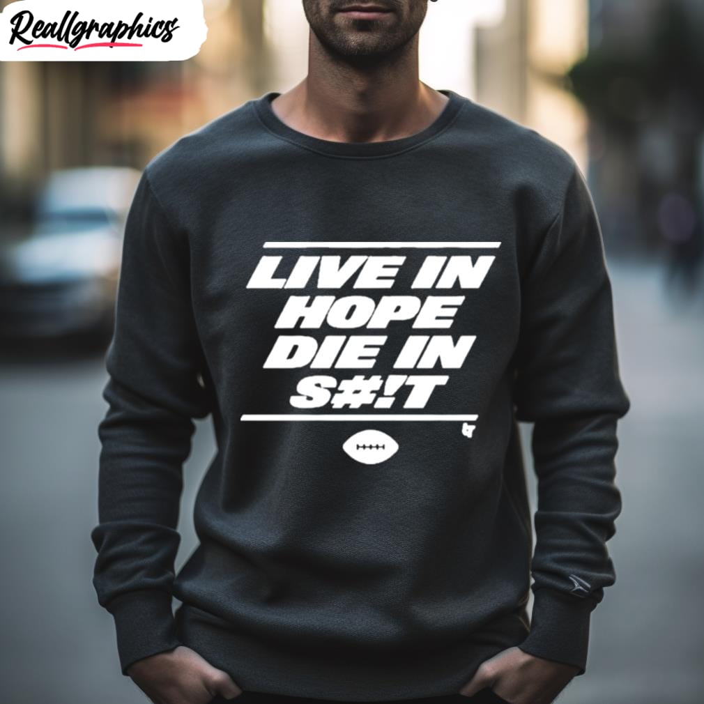 New York Jets Live In Hope Die In Shit Shirt - Reallgraphics