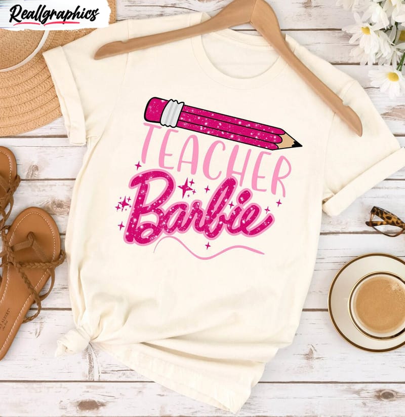 pink teacher barbie shirt, teacher life unisex hoodie long sleeve