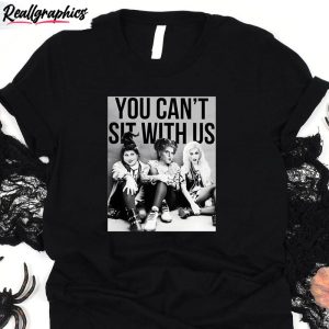 sanderson sisters shirt you cant sit with us unisex shirt 1 vqjtbp