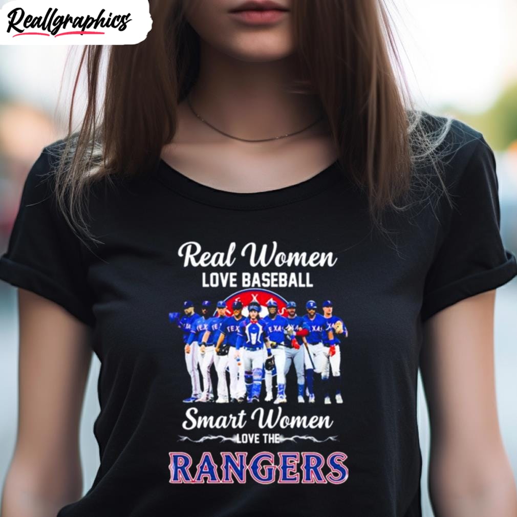 Real women love baseball smart women love the Texas Rangers shirt