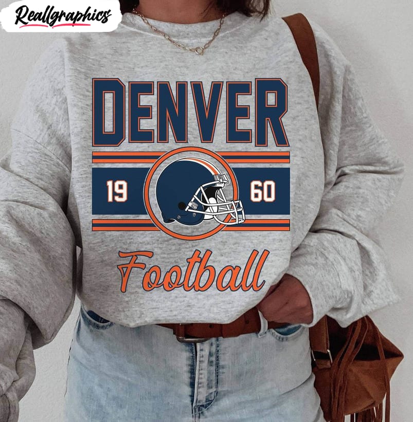 Denver Broncos Comfort Shirt, Vintage Nfl Football Sweatshirt Unisex T Shirt  - Reallgraphics