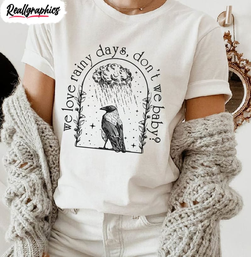 we love rainy days don't we baby groovy shirt, cute hoodie sweater gift for girls