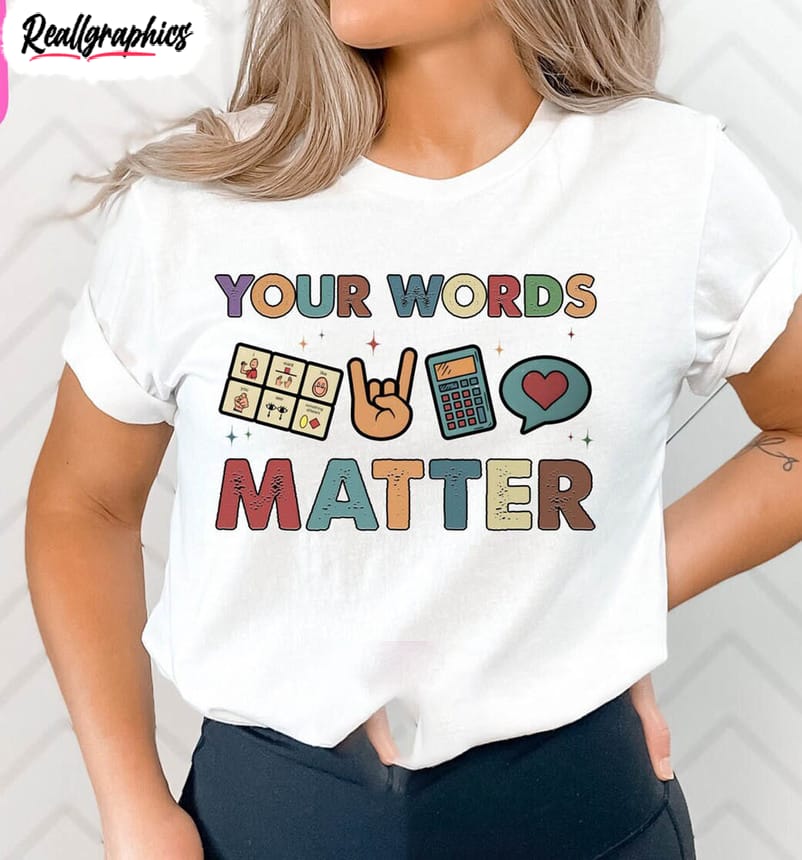 your words matter funyn shirt, neurodiversity bcba slp ot teachers short sleeve tee tops